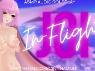 In-Flight Joi From Your Girlfriend Asmr Erotic Audio Roleplay Jerk Off Instructions