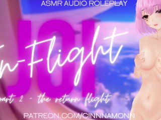 In-Flight JOI from Your Girflriend (Part 2) ASMR Erotic AudioRoleplay Binaural_Moaning