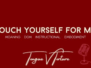 "Touch_Yourself For Me"-Female Voice Teases and Instructs