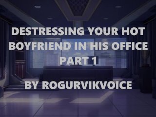 Destressing YourHot Boyfriend In His_Office - Part 1