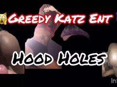 Hood Holes @🙀Greedy Katz Ent 😈