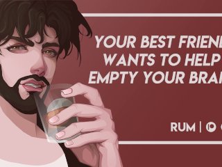 Best Friend Wants to Empty Your Brain [M4F] [Friends to_Lovers] [Erotic_Audio]