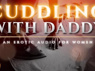 Cuddling With Step-Daddy - A Tender Seduction (Erotic Audio For Women) [M4F]