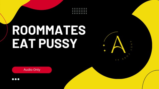 Roommates Eat Pussy Audio Story