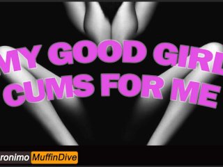 My Good Girl Cums For Me [Audio] [Pov] [Good Girl] [Guided] [Masturbation] [Praise] [Stroking]