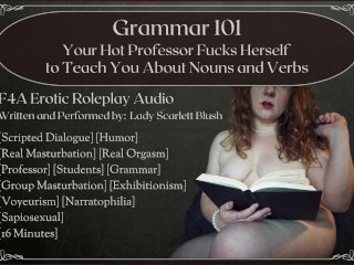 [F4A] Audio Roleplay - Professor Fucks Herself_While Teaching Grammar - Comedy Script & RealOrgasm