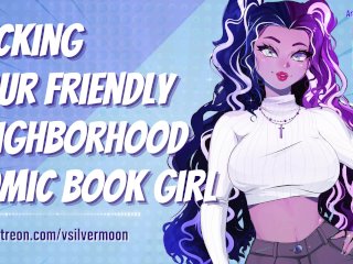 Fucking Your Friendly Neighborhood Comic Book Girl_[ASMR Roleplay] [Nerdy_Girl] [Cum_Hungry]