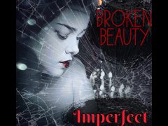 Broken Beauty: Imperfect