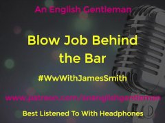 Blow Job in a Bar with Cocktail Making - Public Sex - Erotic Audio For Women