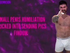 Small penis humiliation - tricked into sending info findom