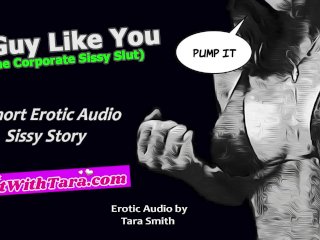 A Guy Like You Sissy Humiliation Erotic Audio Story by_Tara Smith Short Femdom Lecture Faggot_Boi