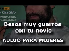 Besos guarros con tu novio - Audio para MUJERES - Voz de hombre - España - ASMR