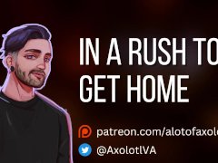 [M4F] In A Rush To Get Home | Gentle Mdom Boyfriend ASMR Erotic Audio Roleplay