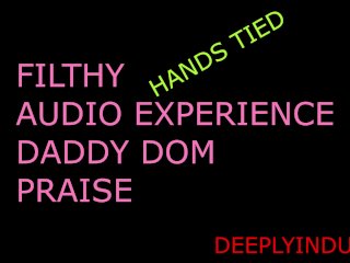 PRAISE KINK, BOUND HANDS_ROUGHLY HANDLED (AUDIO_ROLEPLAY) DADDY DOM, DIRTY TALKING INTENSE
