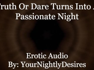 Truth Or Dare Takes A Turn [Friends to Lovers] [69] [Lots of Kissing](Erotic Audio for Women)