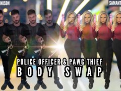 Police officer & Pawg thief body swap