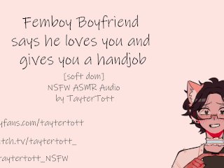Femboy Boyfriend Says_He Loves You and Gives_You a Handjob NSFW ASMR