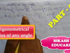 Trigonometrical Ratios of any angle Math Slove By Bikash Educare Episode 5