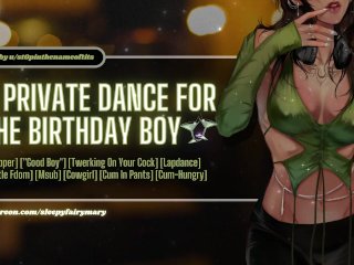 A_Private Dance for the Birthday Boy ASMR Stripper, "Good Boy",Lapdance, Cum-Hungry
