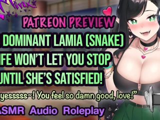 ASMR - Patreon Preview - Lamia (Snake Girl) Wife Won'tLet You Stop! Hentai Anime Audio Roleplay_RP