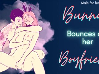 [M4F] Bunny Bounces_On Her Boyfriend's Dick [Praise] [Roleplay Audio for Women]_[Male Moaning]