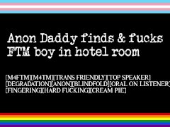 Anon Daddy Finds and Fucks FTM Boy in Hotel Room