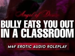 Making Your Bully Get On His Knees & Become Your SEX SLAVE | M4F Erotic Audio [Dom to Sub]
