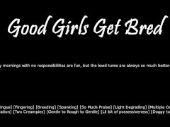 [M4F] Good Girls Get Bred - Erotic Audio for Women