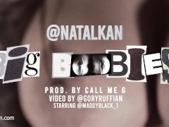 🇨🇿 - NATALKAN : Big Boobies (prod. CALL ME G) Starring MADDY BLACK (vid. by GoryRuffian) PMV